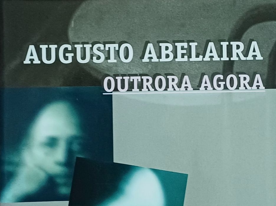 Augusto Abelaira Outrora Agora 1a. Edç.