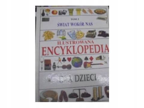 Świat Wokół Nas T 3 Ilustrowana Encyklopedia Dla Dzieci Praca Zbiorowa