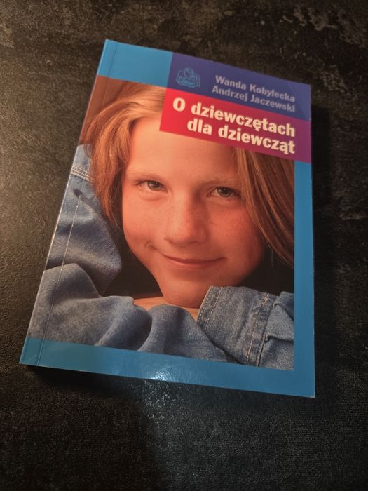 O dziewczętach dla dziewcząt. Wanda Kobyłecka Andrzej Jaczewski