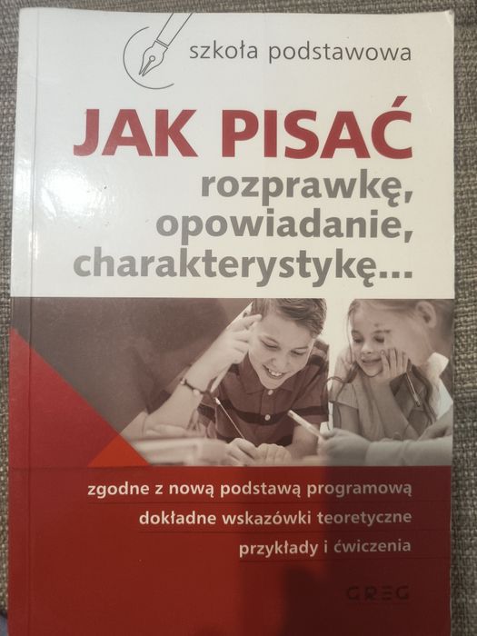 Jak napisać rozprawkę, opowiadanie, charakterystykę szkoła podstawowa