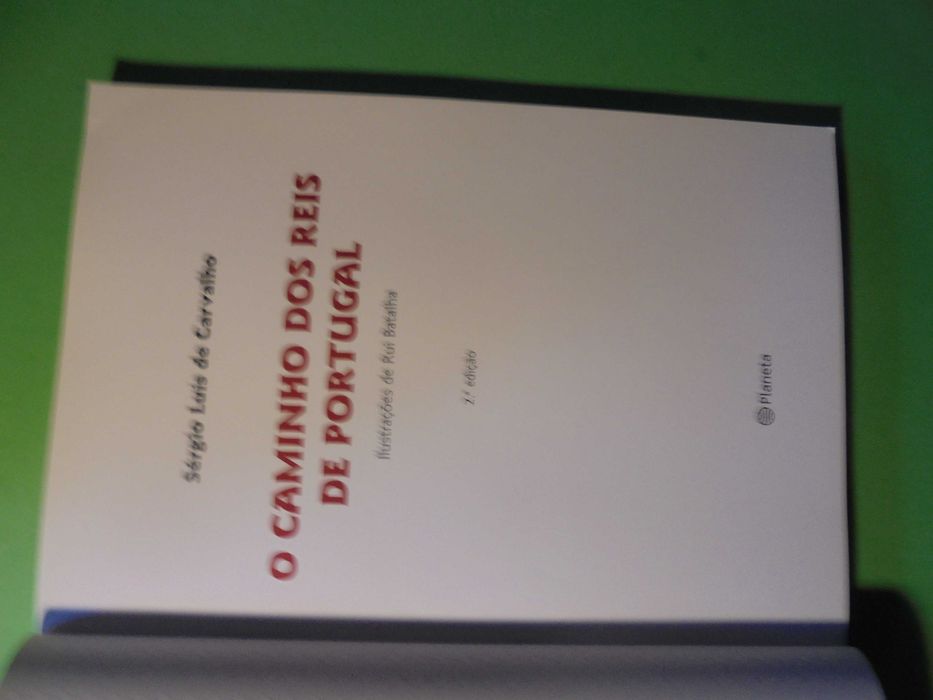 Carvalho (Sérgio Luís de);O Caminhos dos Reis de Portugal,Ilustrações de Rui Batalha