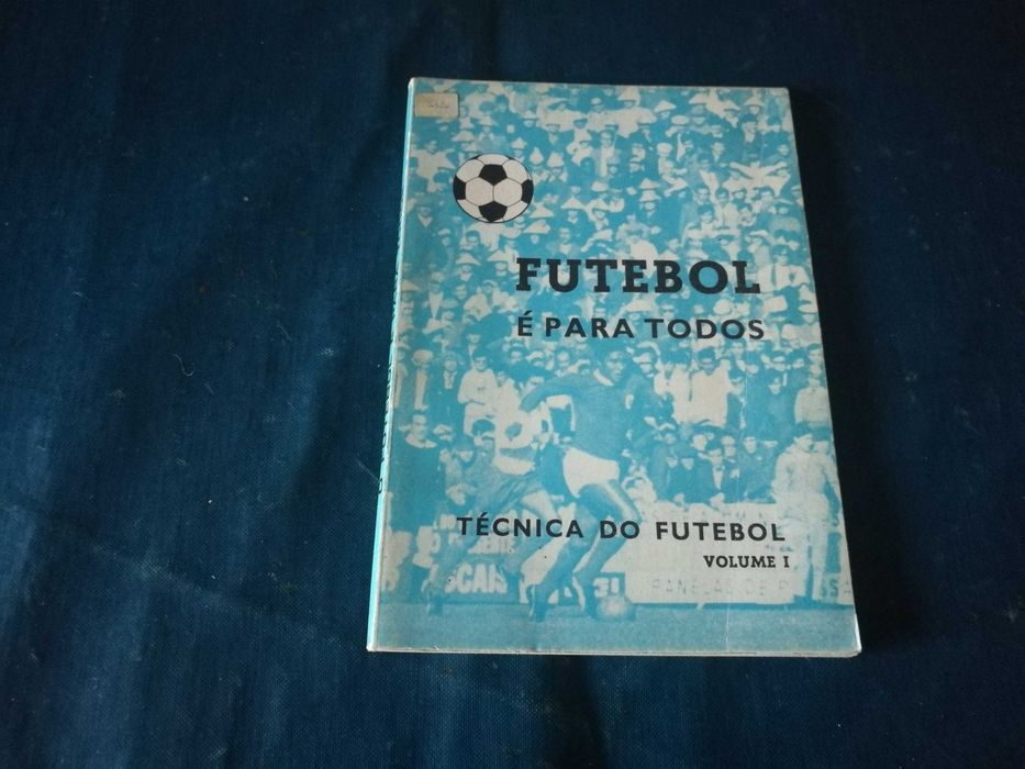 Futebol É Para Todos - Técnica do Futebol - Volume 1