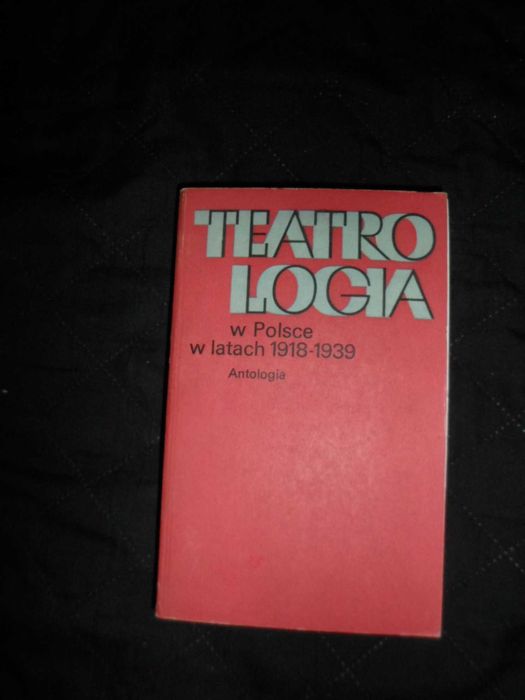 Teatrologia w Polsce w latach 1918- 1939 Antologia