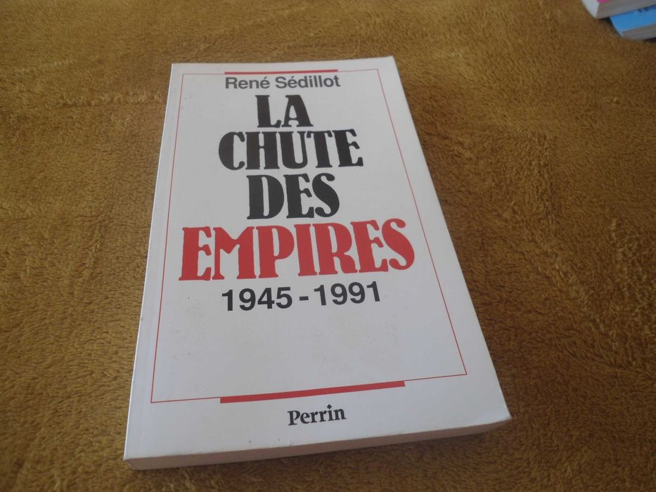 La Chute des Empires (1945-.1991) por René Sédillot