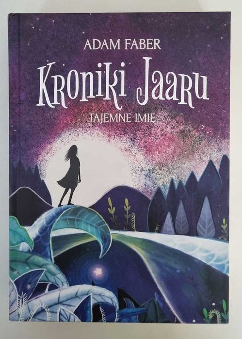 Kroniki Jaaru tom 4. Tajemne imię - FABER ADAM