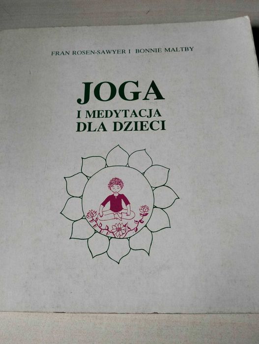 Joga i medytacja dla dzieci - F. Rosen-Sawyer i B Maltby
