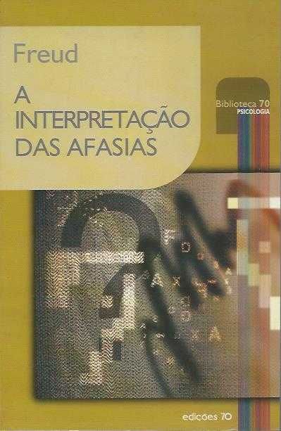 A interpretação das afasias-Sigmund Freud-Edições 70
