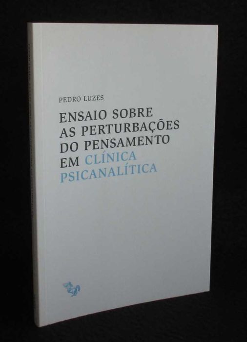Livro Ensaio sobre as Perturbações do Pensamento Clínica Psicanalítica