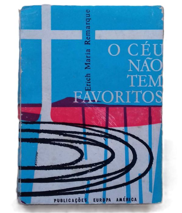 O Céu Não Tem Favoritos, de Erich Maria Remarque