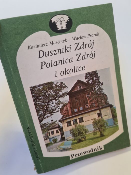 Duszniki Zdrój, Polanica Zdrój i okolice - Przewodnik