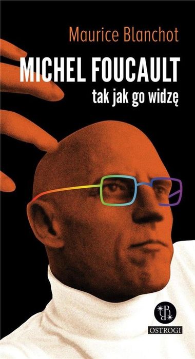 Michel Foucault tak jak go widzę Eperons-Ostrogi Maurice Blanchot Rok