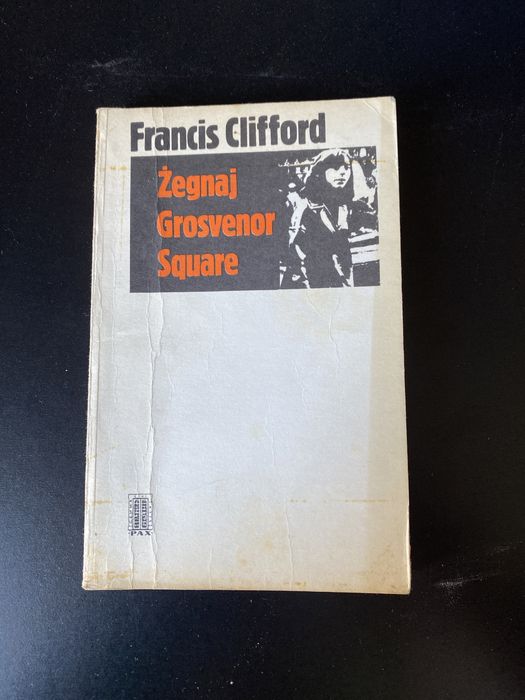 Żegnaj Grosvenor Square / Francis Clifford