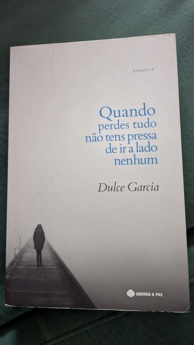 Livro "Quando perdes tudo não tens pressa de ir a lado nenhum"