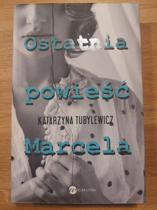 Katarzyna Tubilewicz - Ostatnia powieść Marcela
