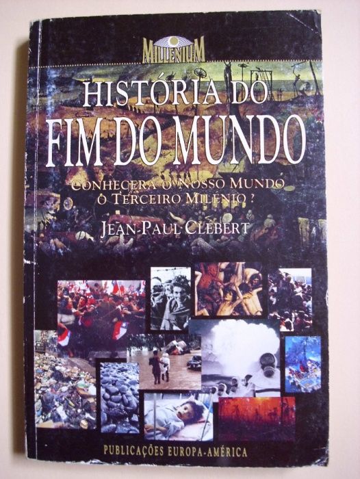 História do Fim do Mundo de Jean - Paul Clébert