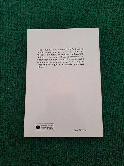A Tragédia Portuguesa - Dos mitos às realidades 1820/1975 - Jorge Babo