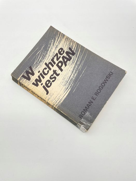 W Wichrze Jest Pan Roman E. Rogowski