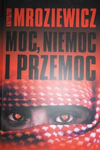 Moc, Niemoc I Przemoc Krzysztof Mroziewicz