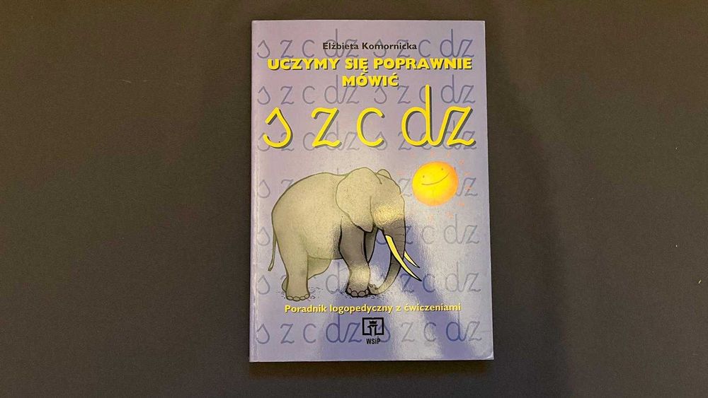 “Uczymy się poprawnie mówić - s z c dz” – Elżbieta Komornicka