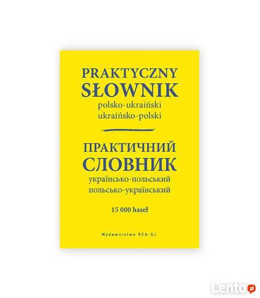 Praktyczny słownik polsko-ukraiński ukraińsko-polski