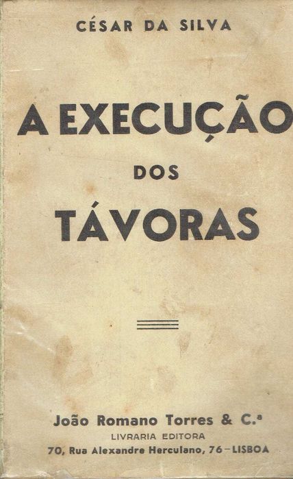 16785
	
A execução dos Tavoras  
Cesar da Silva.