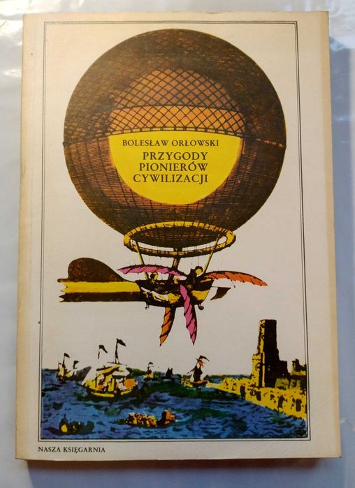 Przygody pionierów cywilizacji Bolesław Orłowski