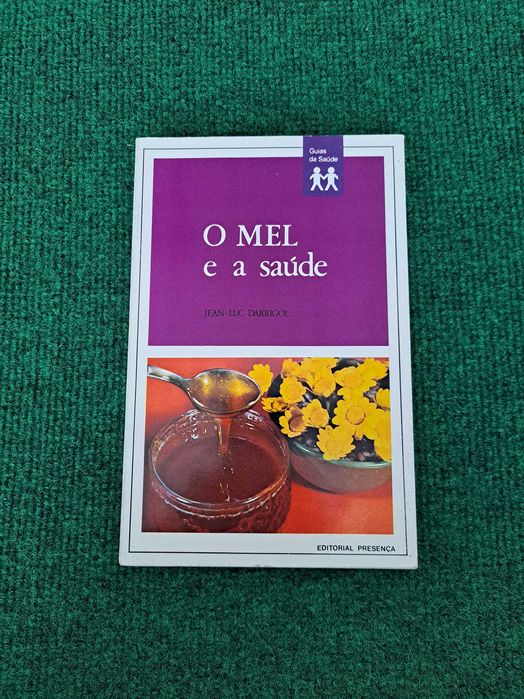 O Mel e a saúde - Jean-Luc Darrigol