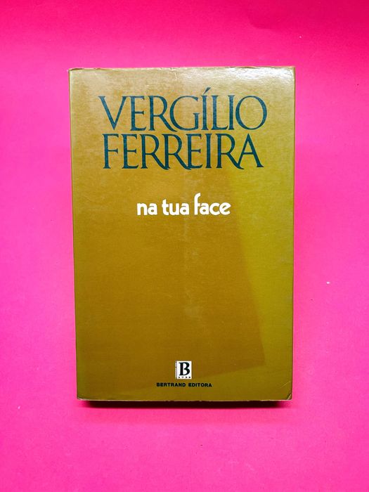 Na Tua Face — Vergílio Ferreira