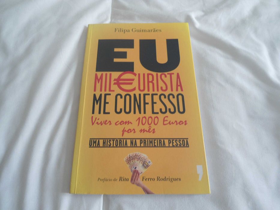 Eu Mil Eurista me confesso por Filipa Guimarães