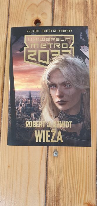 Wieża / Uniwersum Metro 2033 / Robert J. Szmidt