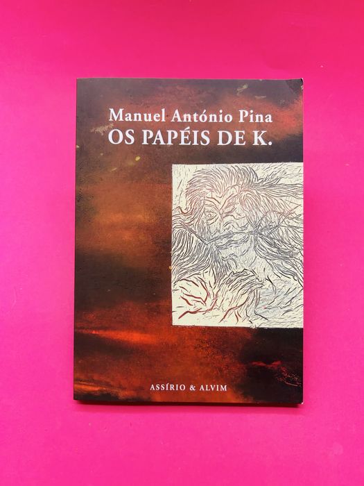 MANUEL ANTÓNIO PINA OS PAPÉIS DE K.