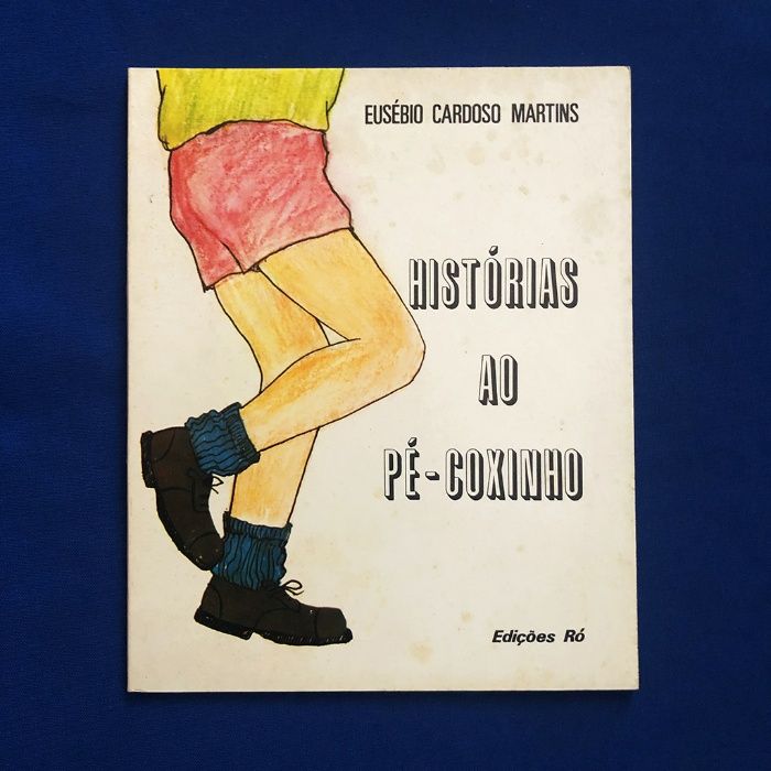 HISTÓRIAS AO PÉ-COXINHO Eusébio Cardoso Martins