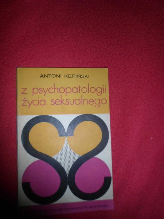 Z psychopatologii życia seksualnego Antoni Kępiński