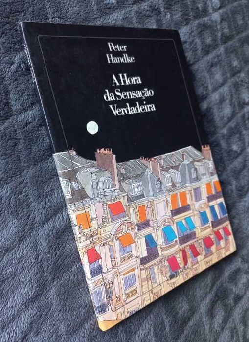 A Hora da Sensação Verdadeira - Peter Handke