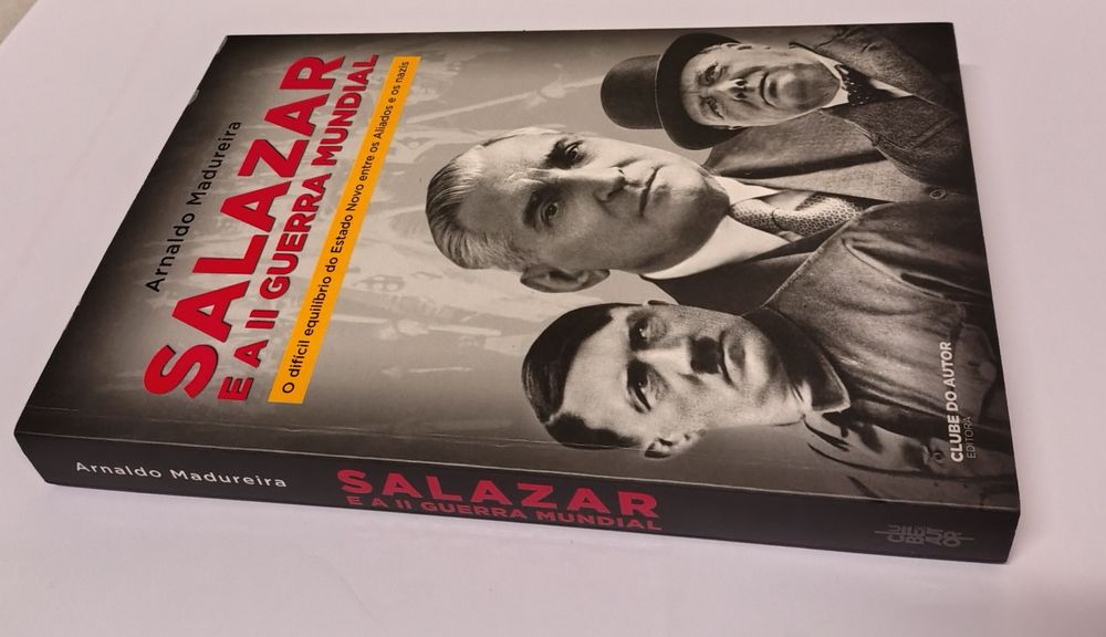 Salazar e a II Guerra Mundial, de Arnaldo Madureira