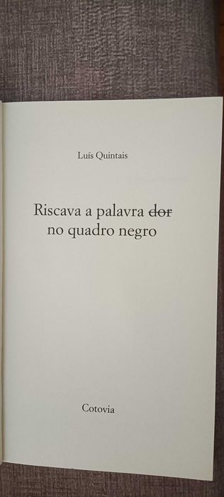 Riscava a Palavra Dor no Quadro Negro de Luís Quintais