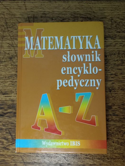 Matematyka. Słownik encyklopedyczny.