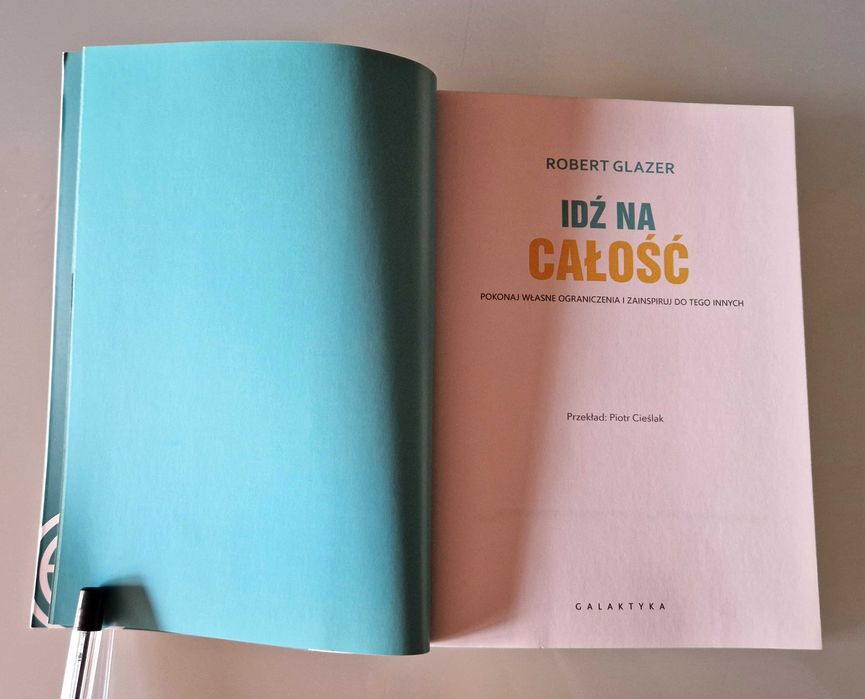 Robert Glazer - Idź na całość (wyd. Galaktyka)