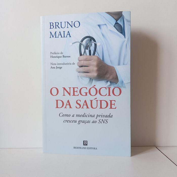 O Negócio Da Saúde - Bruno Maia