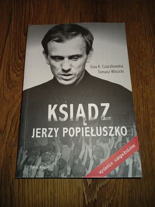 E.K. Czaczkowska, T.Wisicki Ksiądz Jerzy Popiełuszko 2009r