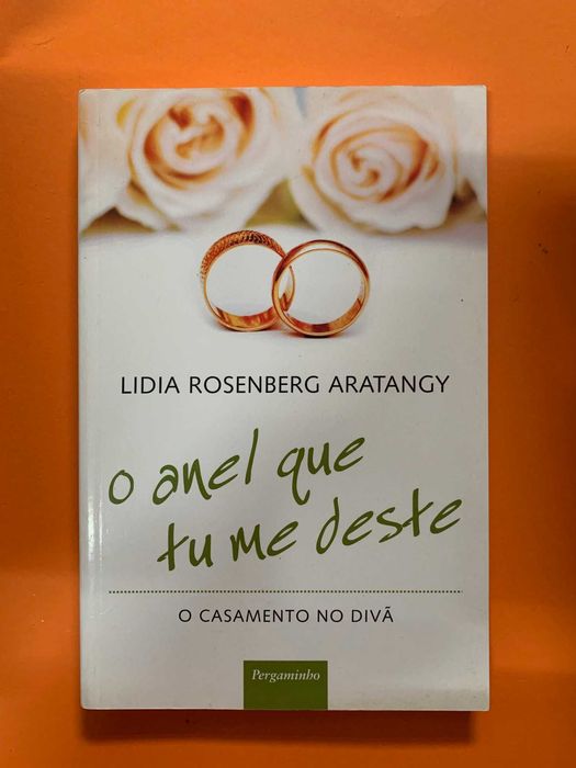 O anel que tu me deste - Lidia Rosenberg Aratangy