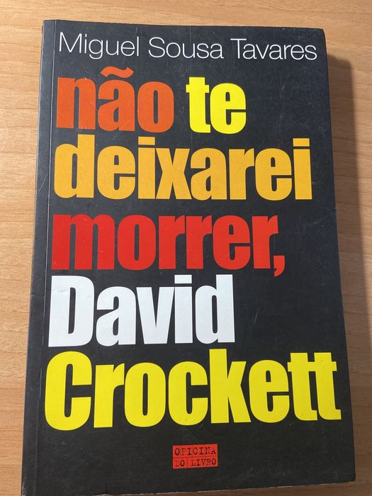 Não te deixarei morrer, David Crockett - Miguel Sousa Tavares
