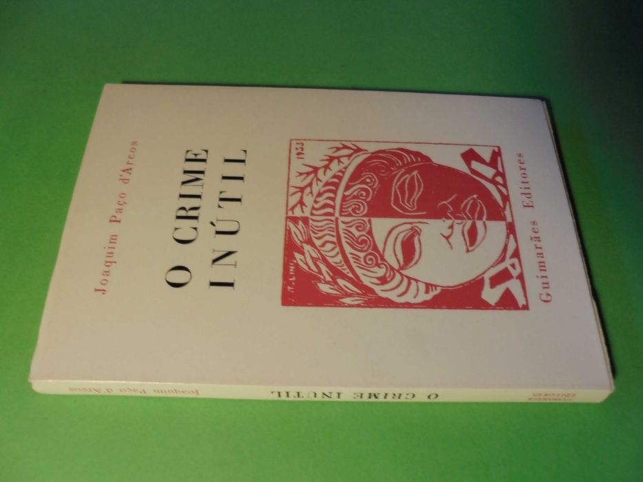 Arcos (Joaquim Paço de);O Crime Inútil