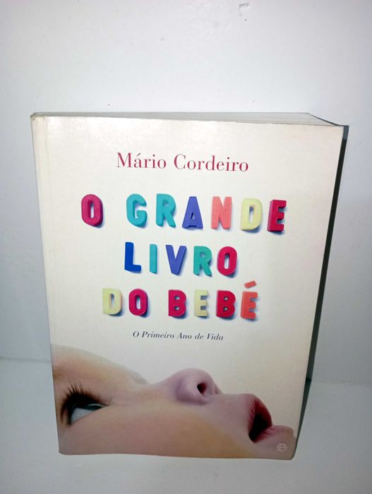 O grande livro do Bebé  - o primeiro ano de vida (Mário Cordeiro)