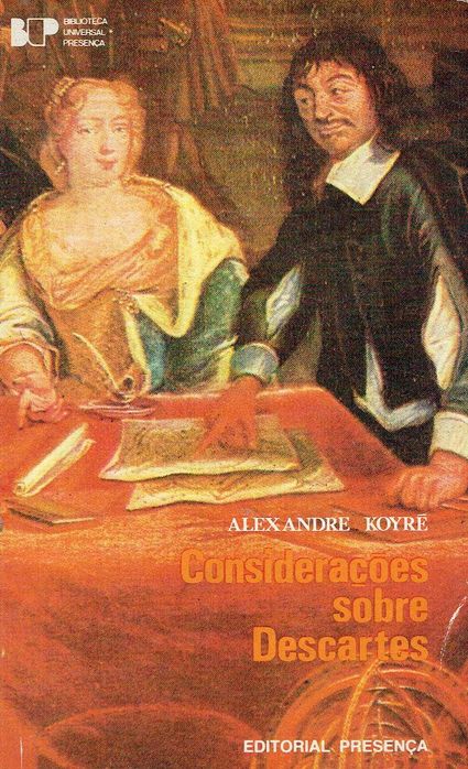 9611
	
Considerações sobre Descartes 
Alexandre Koyré