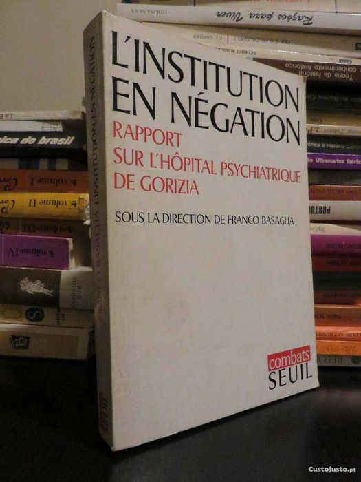 L'Instituition en Négation - sur l'hôpital psychiatrique de Gorizia