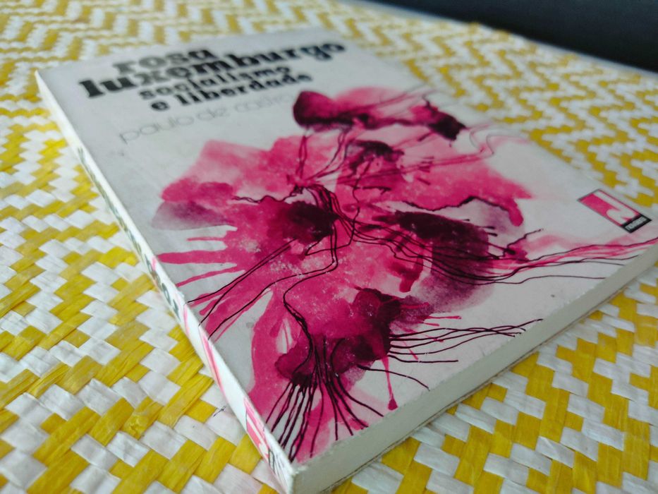 Rosa Luxemburgo Socialismo e liberdade –
Paulo de Castro