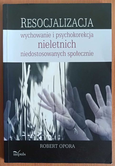 Robert Opora "Resocjalizacja: wychowanie i psychokorekcja ..."