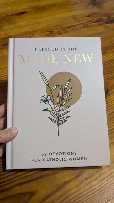 "Made new" Blessed is she