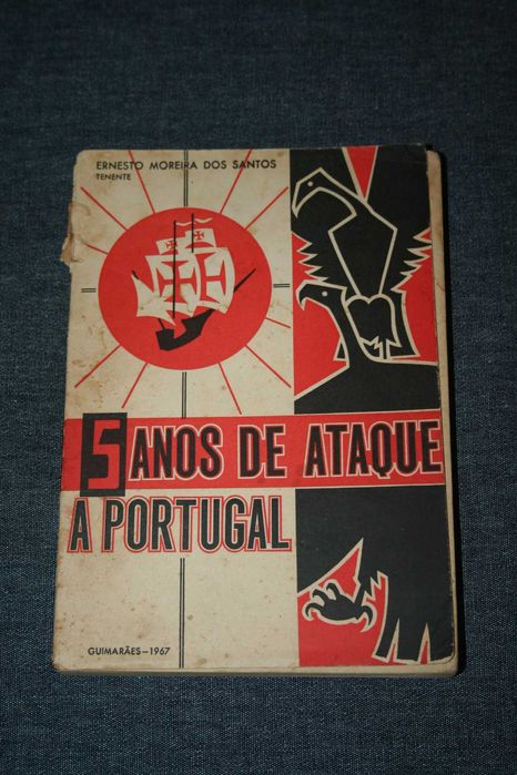 [] 5 Anos de Ataque a Portugal  - Ernesto Moreira dos Santos